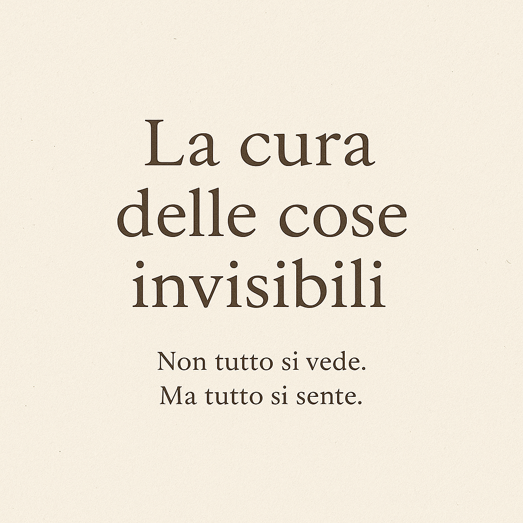 La cura delle cose invisibili