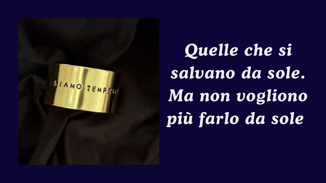 Quelle che si salvano da sole. Ma non vogliono più farlo da sole.